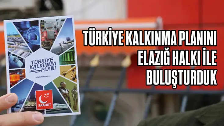 Elazığ siyasetinde 'saha' hareketlendi: Saadet Partisi’nden dev ekonomi dosyası